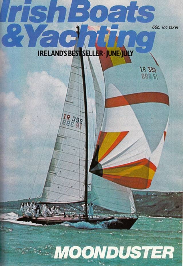 A glorious debut. Even the cheapest of printing and forgetting to put the year in the cover date for the magazine failed to lessen the fabulous impact made by Moonduster on Irish sailing in May 1981